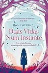 Duas vidas num instante by Dani Atkins