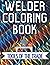 Welder Coloring Book (Adult...