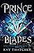 Prince of Blades (Prince of...
