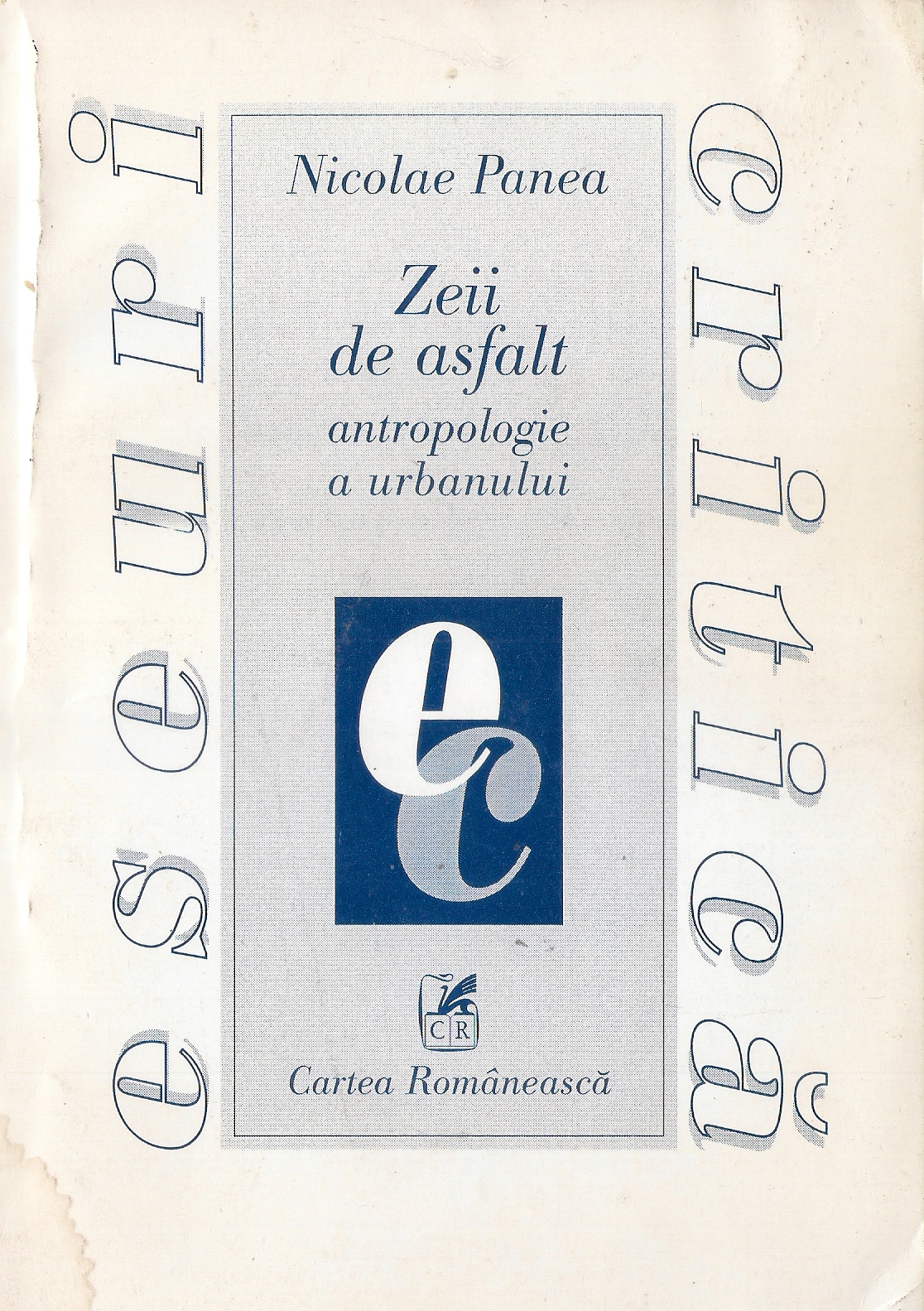 Zeii de asfalt: antropologie a urbanului