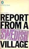 Report from a Swedish village; (Pelican books)