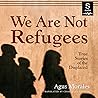 We Are Not Refuge...