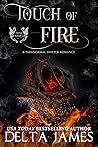 Touch of Fire by Delta James