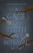 A Cage of Teeth and Betrayal