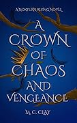 A Crown of Chaos and Vengeance