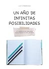 Un año de infinitas posibilidades by Lucy Chibimundo