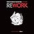 Rework
