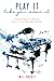 Play It Like You Mean It!: Supercharge Your Playing and Let Your Piano Work for You