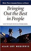 Bringing Out the Best in People: How to Enjoy Helping Others Excel