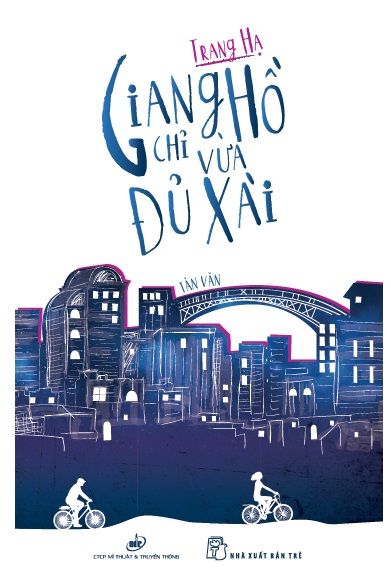 GIANG HỒ CHỈ VỪA ĐỦ XÀI (Paperback)