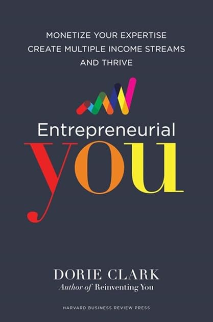 Entrepreneurial You: Monetize Your Expertise, Create Multiple Income Streams, and Thrive