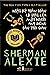 Nhật Ký Hoàn Toàn Có Thật Của Một Người Anh Điêng Bán Thời Gian by Sherman Alexie