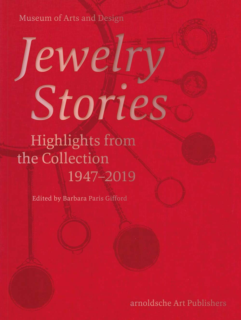 Jewelry Stories: Highlights from the Collection 1947-2019 (Hardcover)
