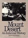Mount Desert: An Informal History Mount Desert: An Informal History