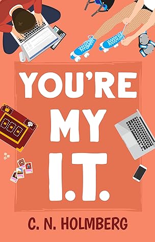 You're My IT (Nerds of Happy Valley, #1)