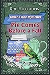 Pie Comes Before a Fall (Baker's Rise Mysteries Book Two)