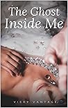 The Ghost Inside Me: An erotic, paranormal, short story