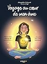Voyage au coeur d...