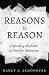 Reasons to Reason: Defending the Faith Is Good for Christians