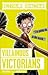 Villainous Victorians by Terry Deary