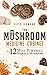 The Mushroom Medicine Cabinet by Kris Rowsan