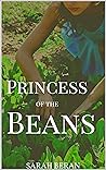 Princess of the Beans by Sarah Beran