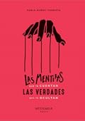 Las mentiras que te cuentan, las verdades que te ocultan