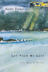 Let Them Be Left: Isle Royale Poems