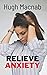 Relieve Anxiety: Helping me...