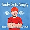 Andy Gets Angry by Mike J. Masse