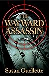 The Wayward Assassin by Susan Ouellette