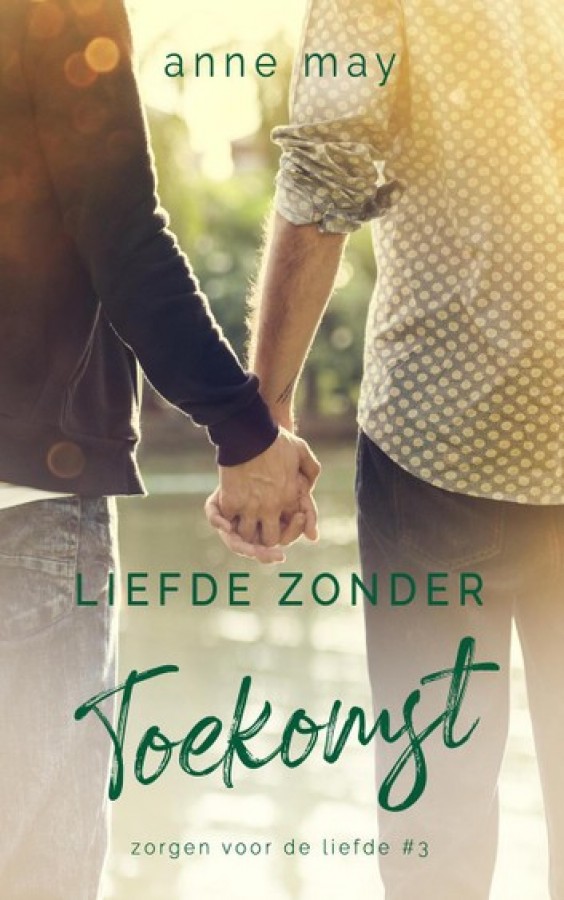 Liefde zonder angst (Zorgen voor de liefde, #3)