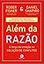 Além da Razão: A força da Emoção na Solução de Conflitos
