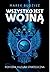 Wszystko jest wojną. Rosyjska kultura strategiczna by Marek Budzisz