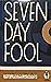 Seven Day Fool