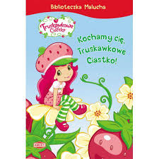 Truskawkowe Ciastko Kochamy Cię (BIBLIOTEKA MALUCHA)