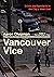 Vancouver Vice: Crime and S...