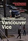 Vancouver Vice: Crime and Spectacle in the City's West End