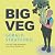 Big Veg by Gerald Stratford Big Veg by Gerald Stratford