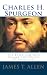 Charles H. Spurgeon: The Essex Lad who became the Prince of Preachers