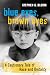 Blue Eyes, Brown Eyes by Stephen G. Bloom Blue Eyes, Brown Eyes by Stephen G. Bloom