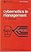 Cybernetics in management, (Management series)