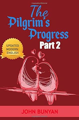 John Bunyan’s The Pilgrim’s Progress Part Two: With Illustrations
