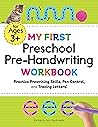 My First Preschool Pre-Handwriting Workbook: Practice Pre-Writing Skills, Pen Control, and Tracing Letters! (My First Preschool Skills Workbooks) My First Preschool Pre-Handwriting Workbook: Practice Pre-Writing Skills, Pen Control, and Tracing Letters! (My First Preschool Skills Workbooks)