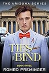 Ties That Bind (Arizona, #3) Ties That Bind (Arizona, #3)