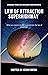 The Law of Attraction Superhighway by Kevin Farfan