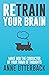 Retrain Your Brain: Make Go...