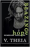 Blazing Hope by V. Theia