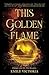 This Golden Flame