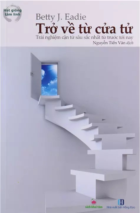 Trở về từ cửa tử : trải nghiệm cận tử sâu sắc nhất từ trước tới nay